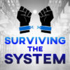 Surviving The System